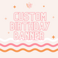 Custom Birthday Banner